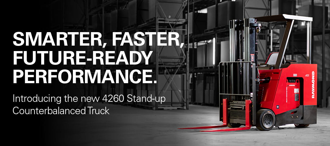 Raymond 4260 stand-up counterbalanced forklift in warehouse with message “Smarter, faster, future-ready performance”