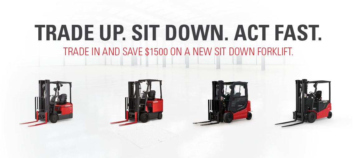 Trade up, sit down, act fast, trade in and save $1500 on a new sit down forklift