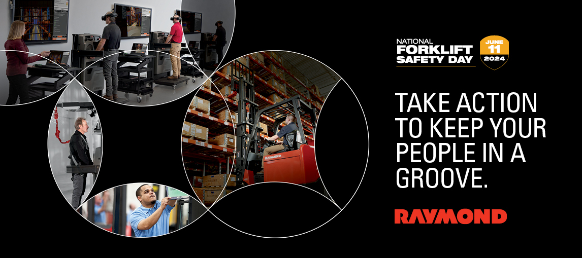 National Forklift Safety Day, 2024, Take Action To Keep Your People In A Groove, Raymond