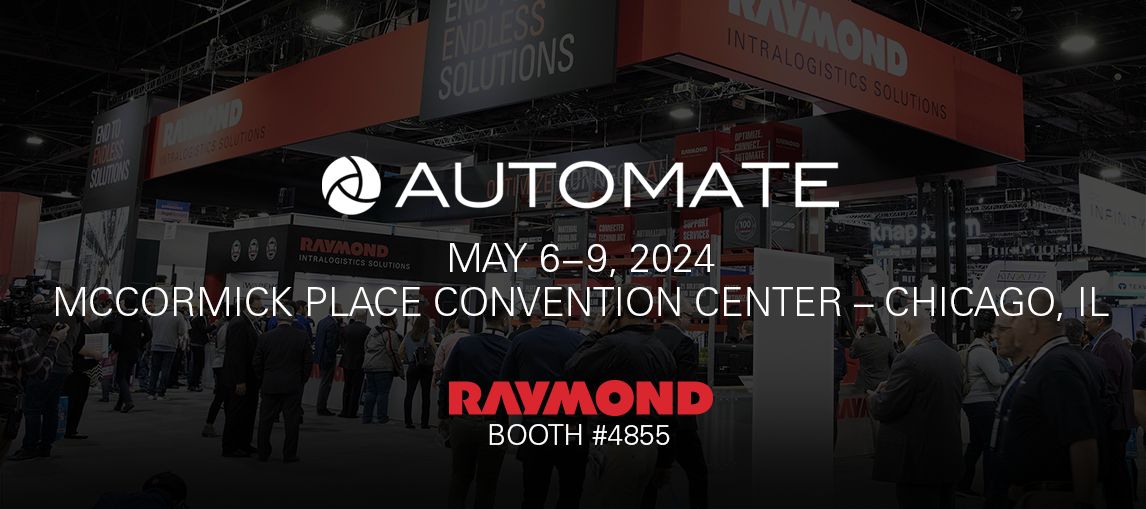 Visit Raymond Corporation booth at Automate 2024 in Chicago
