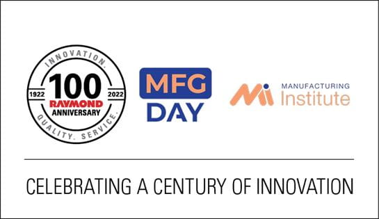 Raymond celabrates 100th anniversary with Virtual Manufacturing Day Event