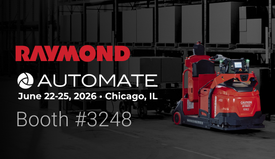 Raymond automated material handling equipment promotion for Automate 2026 in Chicago featuring autonomous forklift technology and booth information