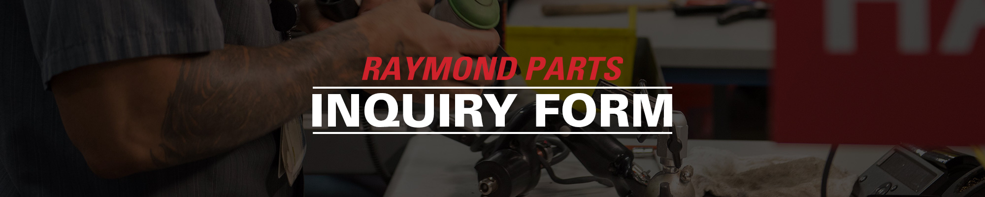 Raymond Parts, inquiry form