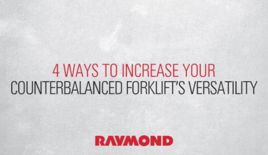4 tips to increase your counterbalanced forklifts versatility